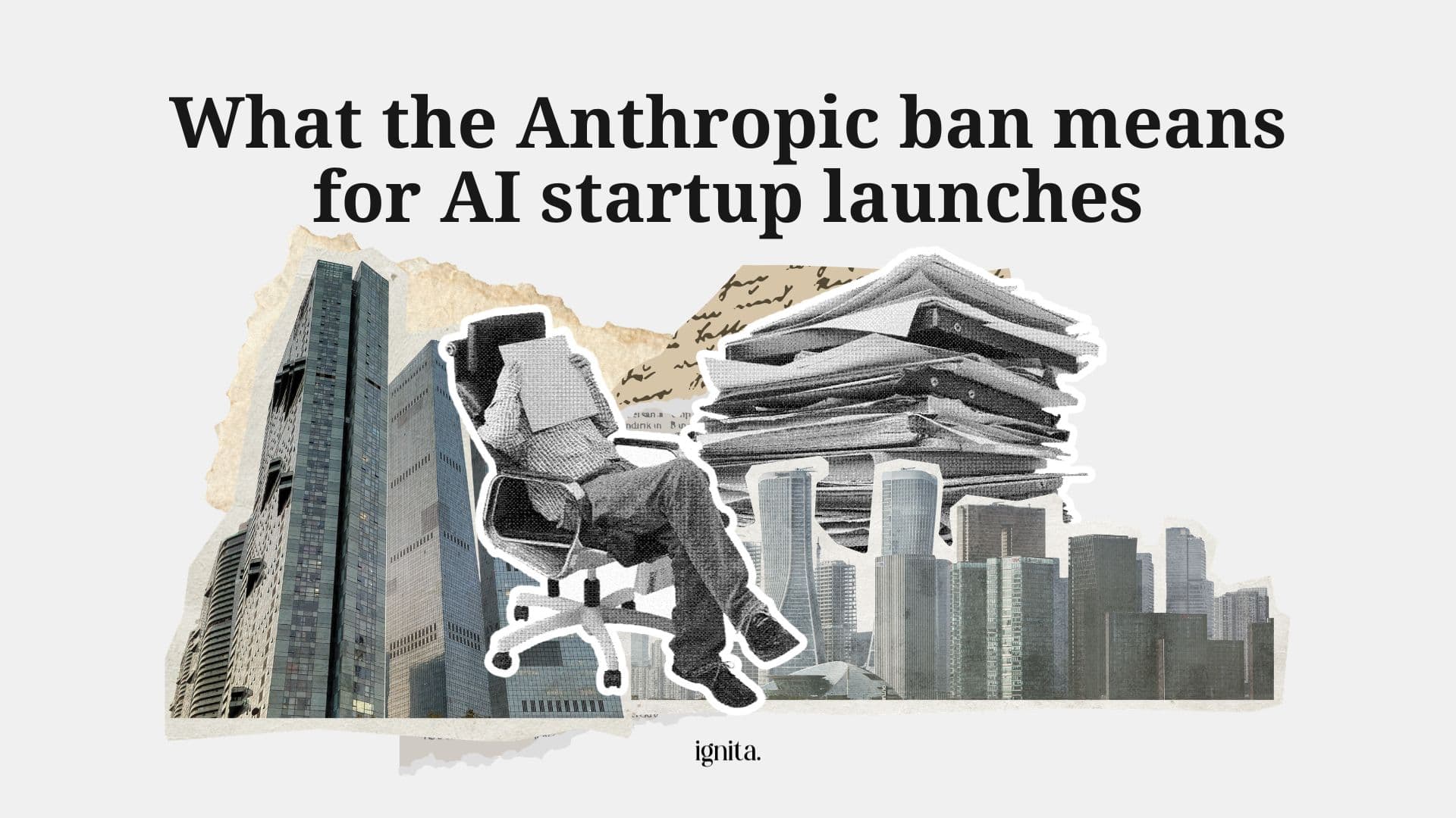 What the Anthropic ban means for AI startup launches