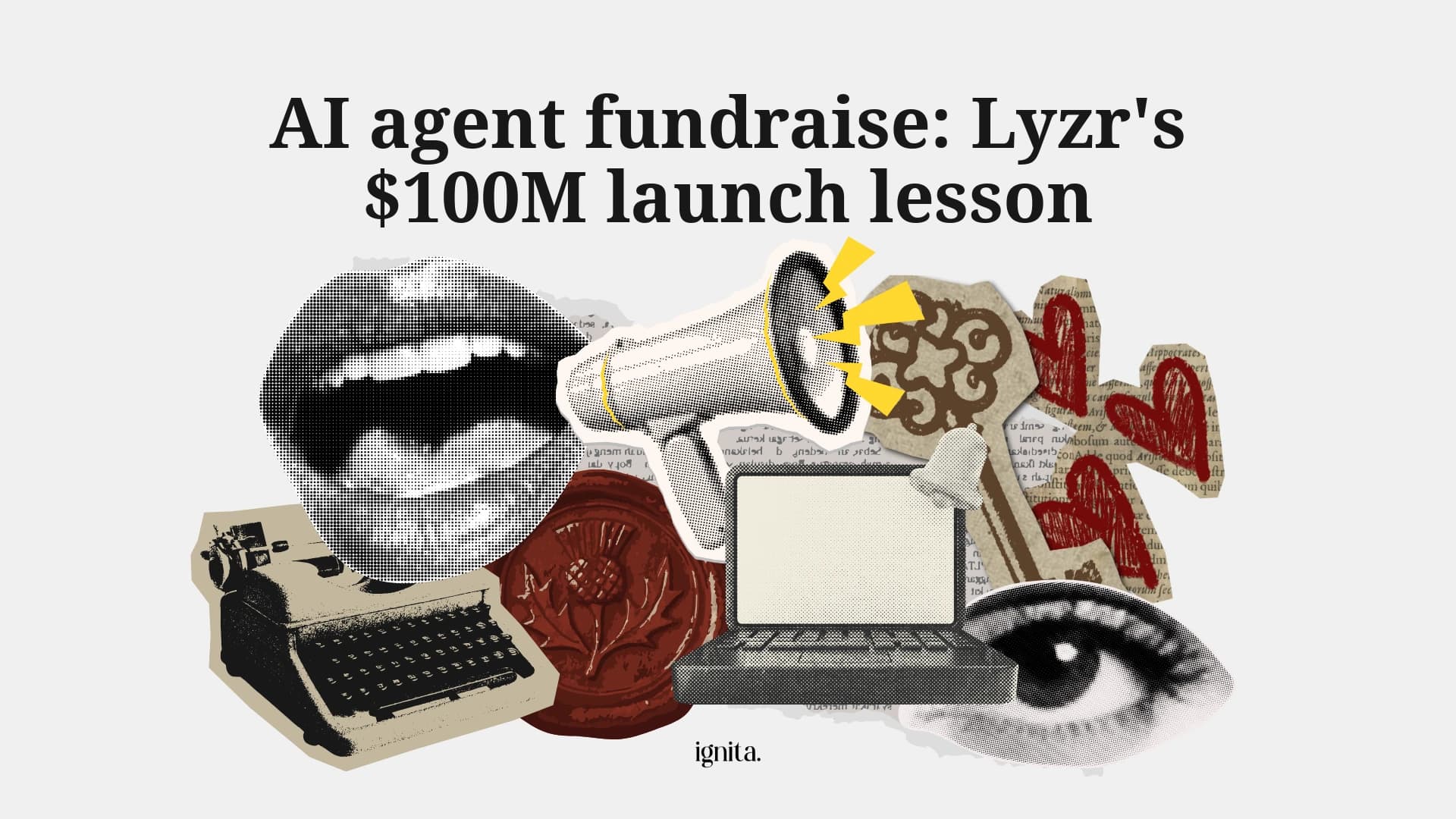 AI agent fundraise: Lyzr's $100M launch lesson