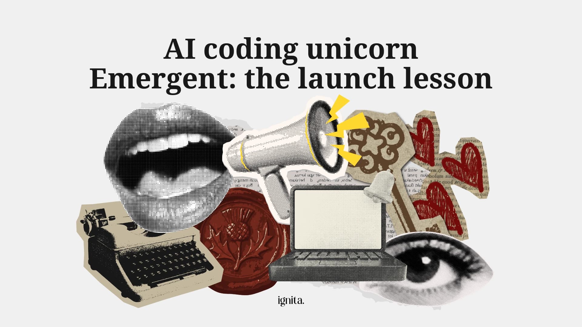 AI coding unicorn Emergent: the launch lesson